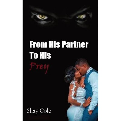 From His Partner to His Prey - Large Print by  Shay Cole (Paperback)