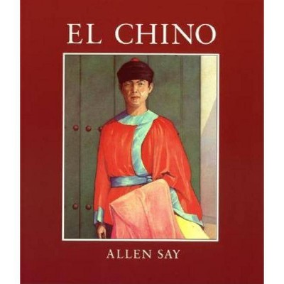 El Chino - by  Allen Say (Paperback)