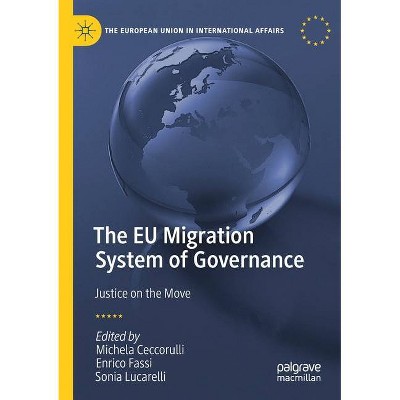 The EU Migration System of Governance - by  Michela Ceccorulli & Enrico Fassi & Sonia Lucarelli (Paperback)