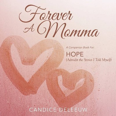 Forever a Momma - by  Candice Deleeuw (Paperback)