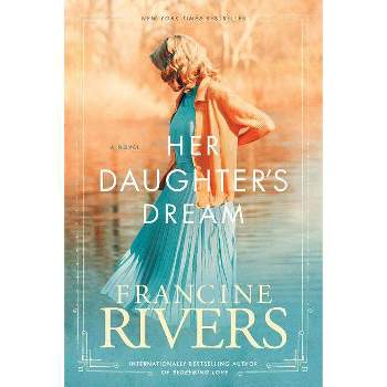 Her Daughter's Dream - (Marta's Legacy) by  Francine Rivers (Paperback)