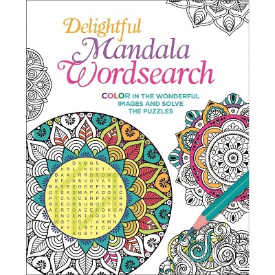 Delightful Mandala Wordsearch - (Color Your Wordsearch) by  Eric Saunders (Paperback)