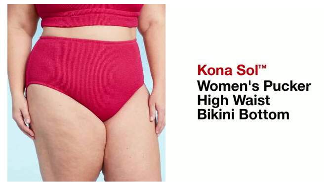 Women's Pucker High Waist Bikini Bottom - Kona Sol™, 2 of 5, play video