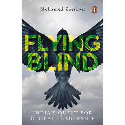 Flying Blind - by  Mohamed Zeeshan (Hardcover)