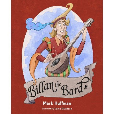 Billan the Bard - by  Mark Huffman (Hardcover)