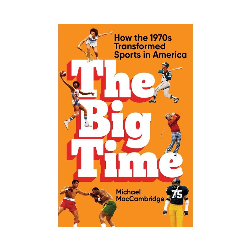 The Big Time - by  Michael Maccambridge (Hardcover), 1 of 2