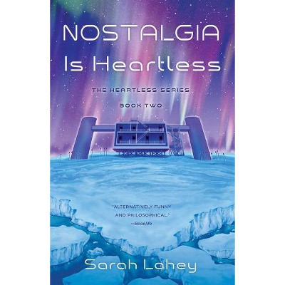 Nostalgia is Heartless - by  Sarah Lahey (Paperback)