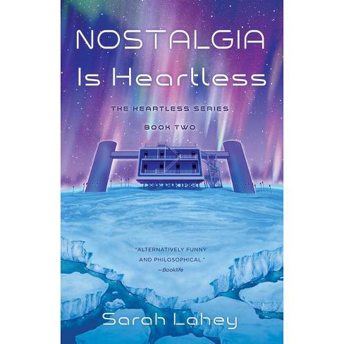 Nostalgia Is Heartless - by  Sarah Lahey (Paperback) - image 1 of 1