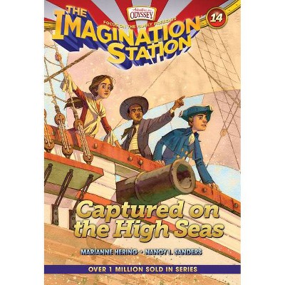 Captured on the High Seas - (Imagination Station Books) by  Marianne Hering & Nancy I Sanders (Paperback)