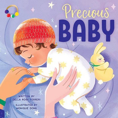 Precious Baby - by  Della Ross Ferreri (Board Book)