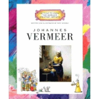 Johannes Vermeer (Getting to Know the World's Greatest Artists: Previous Editions) - by  Mike Venezia (Paperback)