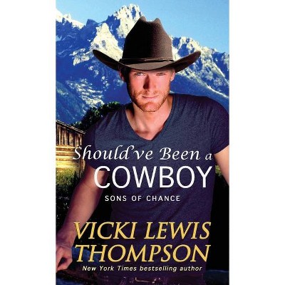 Should've Been a Cowboy - (Sons of Chance) by  Vicki Lewis Thompson (Paperback)