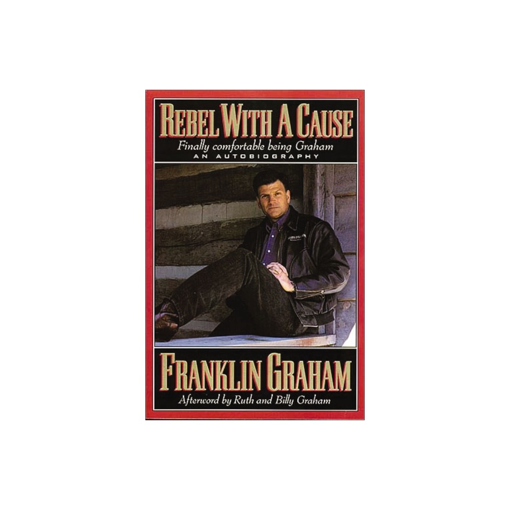 ISBN 9780785271703 product image for Rebel with a Cause - by Franklin Graham (Paperback) | upcitemdb.com