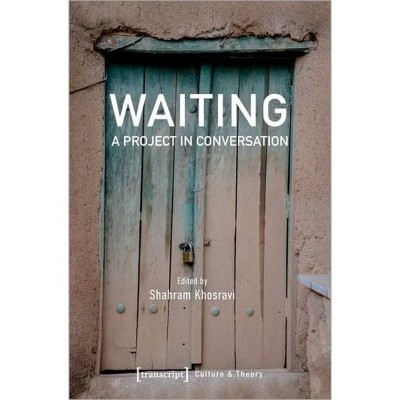 Waiting - (Culture & Theory) by  Shahram Khosravi (Paperback)