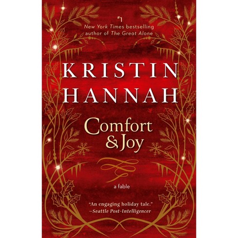 Comfort & Joy - By Kristin Hannah (paperback) : Target