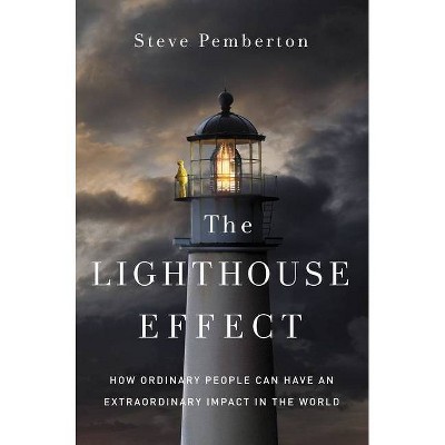 The Lighthouse Effect - by  Steve Pemberton (Hardcover)