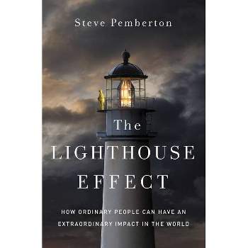 The Lighthouse Effect - by  Steve Pemberton (Hardcover)