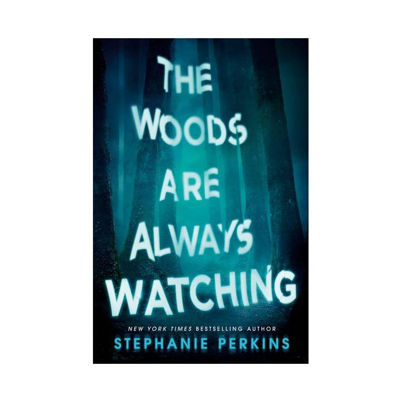 The Woods Are Always Watching - by Stephanie Perkins, 1 of 2
