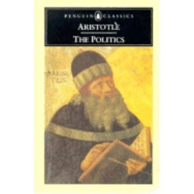 The Politics - (Penguin Classics) by  Aristotle (Paperback)