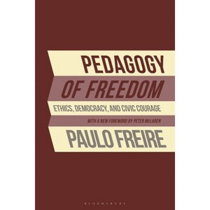 Pedagogy of Freedom - (Critical Perspectives Series: A Book Series Dedicated to Pau) by Paulo Freire - 1 of 1