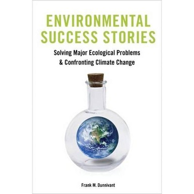 Environmental Success Stories - by  Frank Dunnivant (Paperback)