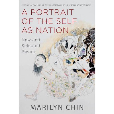 A Portrait of the Self as Nation - by  Marilyn Chin (Paperback)