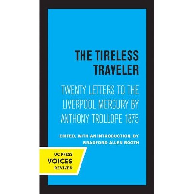 The Tireless Traveler - by  Anthony Trollope (Paperback)