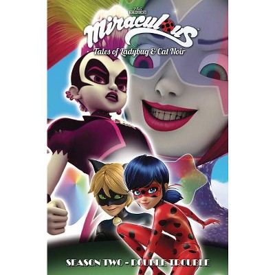 Miraculous: Tales of Ladybug and Cat Noir: Season Two - Double Trouble - (Paperback)