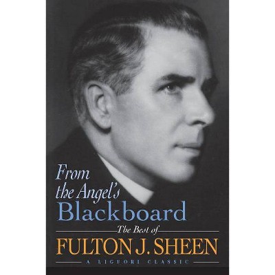 From the Angel's Blackboard - by  Fulton Sheen (Paperback)