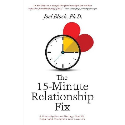 The 15-Minute Relationship Fix - by  Joel Block Phd (Paperback)