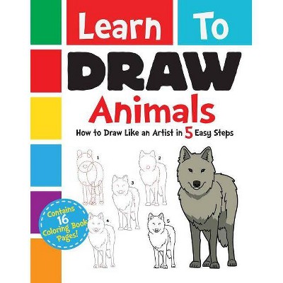 Learn to Draw Animals - by  Racehorse for Young Readers (Paperback)