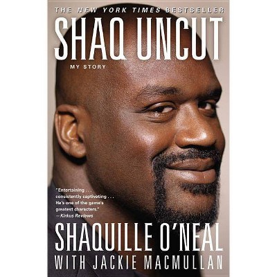 Shaq Uncut - by  Shaquille O'Neal (Paperback)