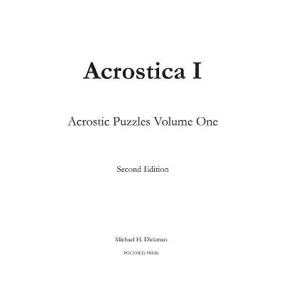 Acrostica I - by  Michael H Dickman (Paperback)