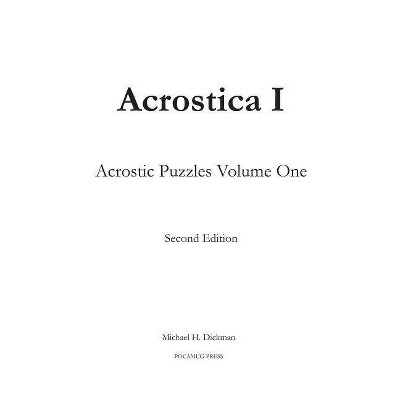 Acrostica I - by  Michael H Dickman (Paperback)