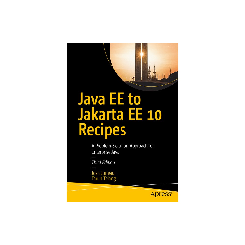 Java Ee to Jakarta Ee 10 Recipes - 3rd Edition by Josh Juneau & Tarun Telang (Paperback)