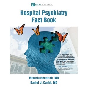 Hospital Psychiatry Fact Book - by  Victoria Hendrick & Daniel D Carlat (Paperback) - 1 of 1