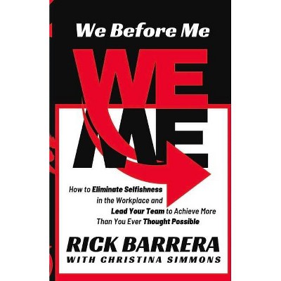 We Before Me - by  Rick Barrera (Paperback)