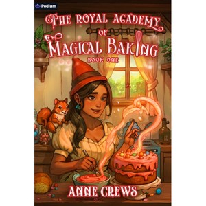 The Royal Academy of Magical Baking - by  Anne Crews (Paperback) - 1 of 1