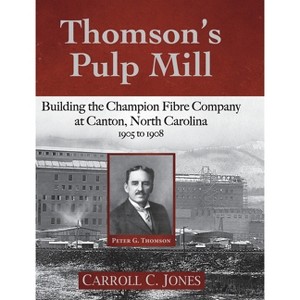 Thomson's Pulp Mill - by  Carroll C Jones (Hardcover) - 1 of 1