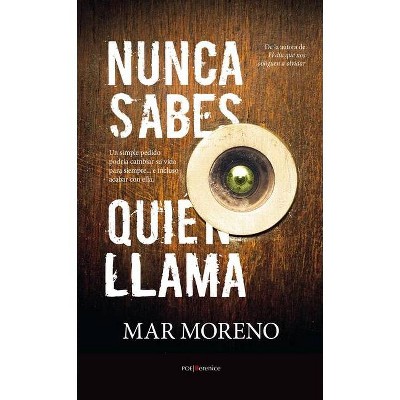 Nunca Sabes Quien Llama - by  Mar Moreno Ruiz (Paperback)