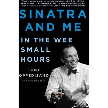 Sinatra and Me - by  Tony Oppedisano & Mary Jane Ross (Paperback)