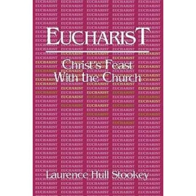 Eucharist - by  Laurence Hull Stookey (Paperback)