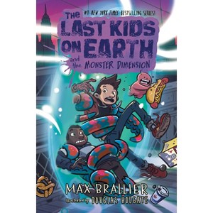 The Last Kids on Earth and the Monster Dimension - by  Max Brallier (Hardcover) - 1 of 1