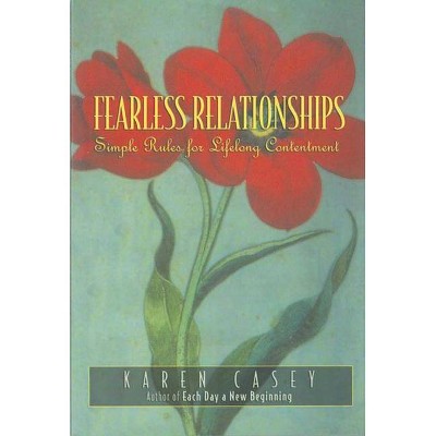 Fearless Relationships - by  Karen Casey (Paperback)