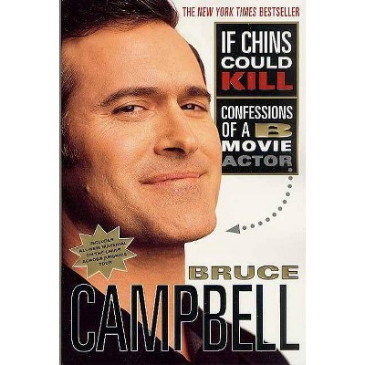 If Chins Could Kill - by  Bruce Campbell (Paperback)