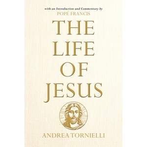 The Life of Jesus - by  Andrea Tornielli (Paperback) - 1 of 1