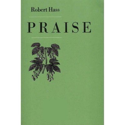 Praise - by  Robert Hass (Paperback)