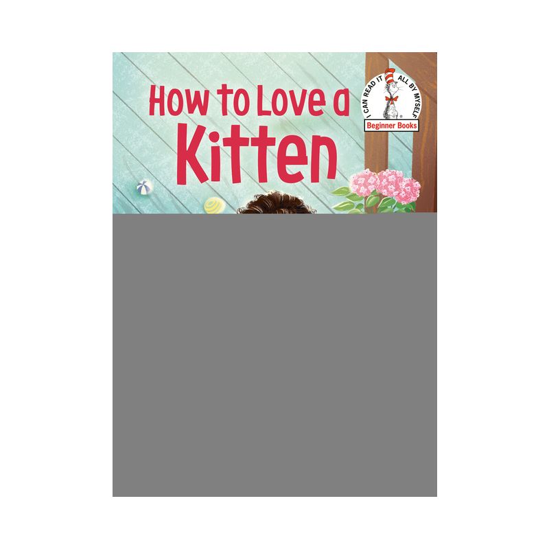 How to Love a Kitten - (Beginner Books(r)) by  Michelle Meadows (Hardcover), 1 of 2
