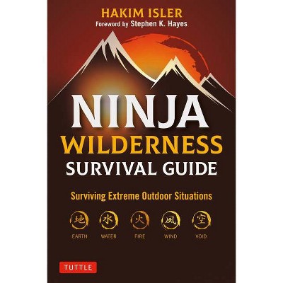 Ninja Wilderness Survival Guide - by  Hakim Isler (Paperback)