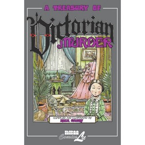 A Treasury of Victorian Murder - by  Rick Geary (Paperback) - 1 of 1
